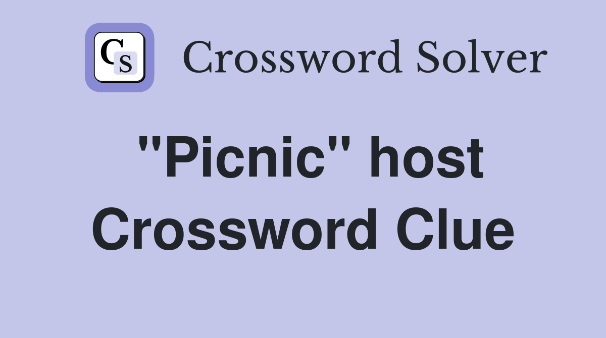 "Picnic" host Crossword Clue