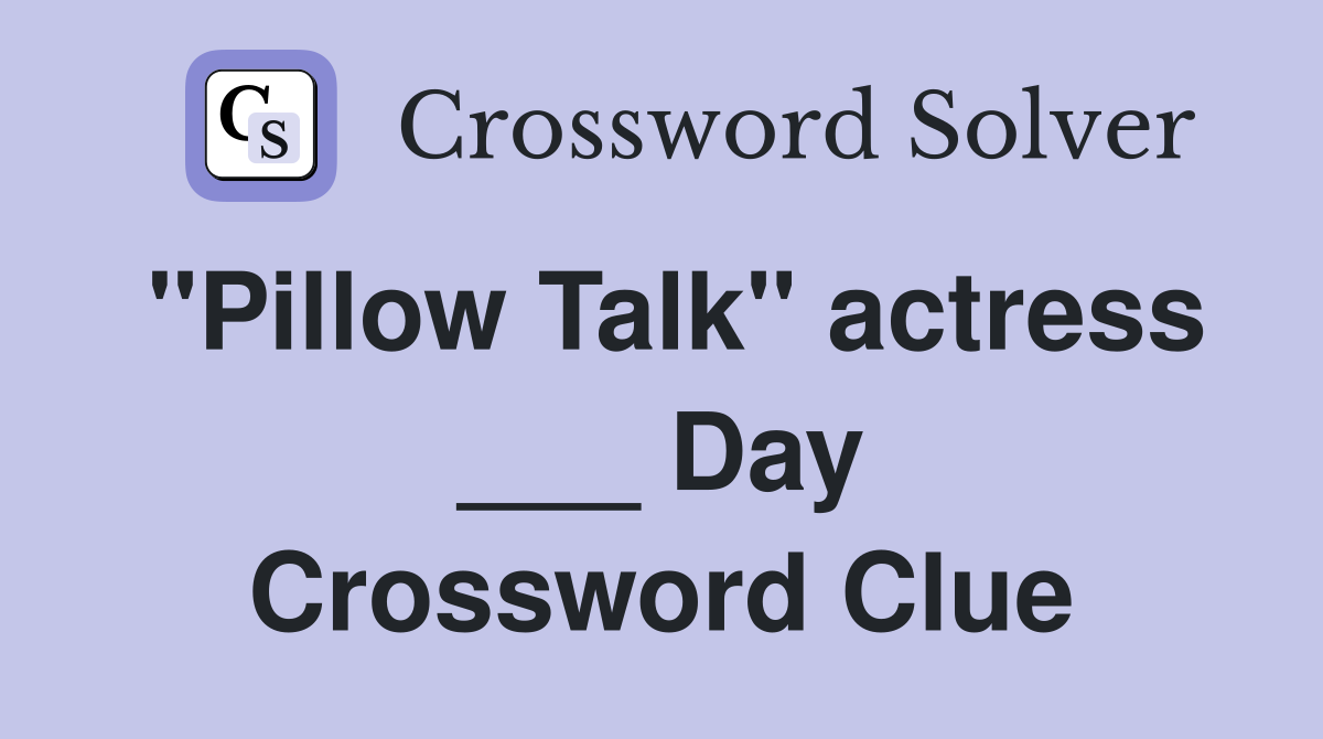 "Pillow Talk" actress ___ Day Crossword Clue