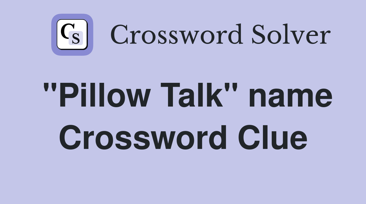 "Pillow Talk" name Crossword Clue