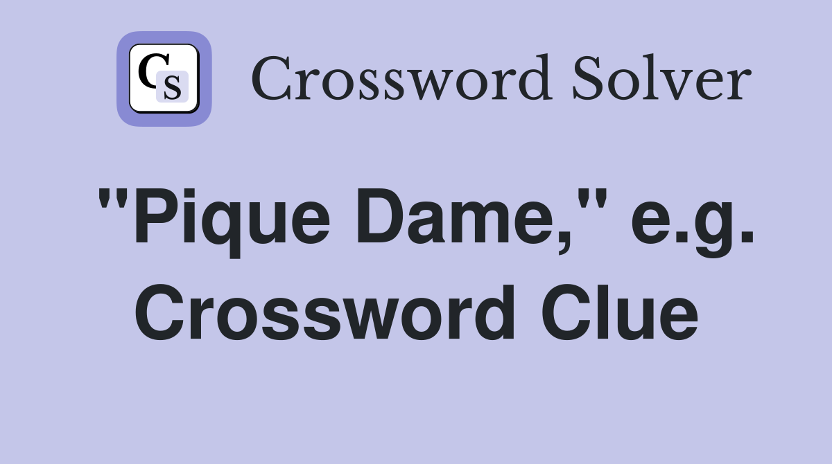 "Pique Dame," e.g. Crossword Clue