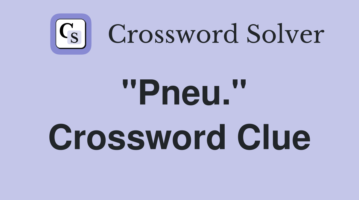 "Pneu." Crossword Clue