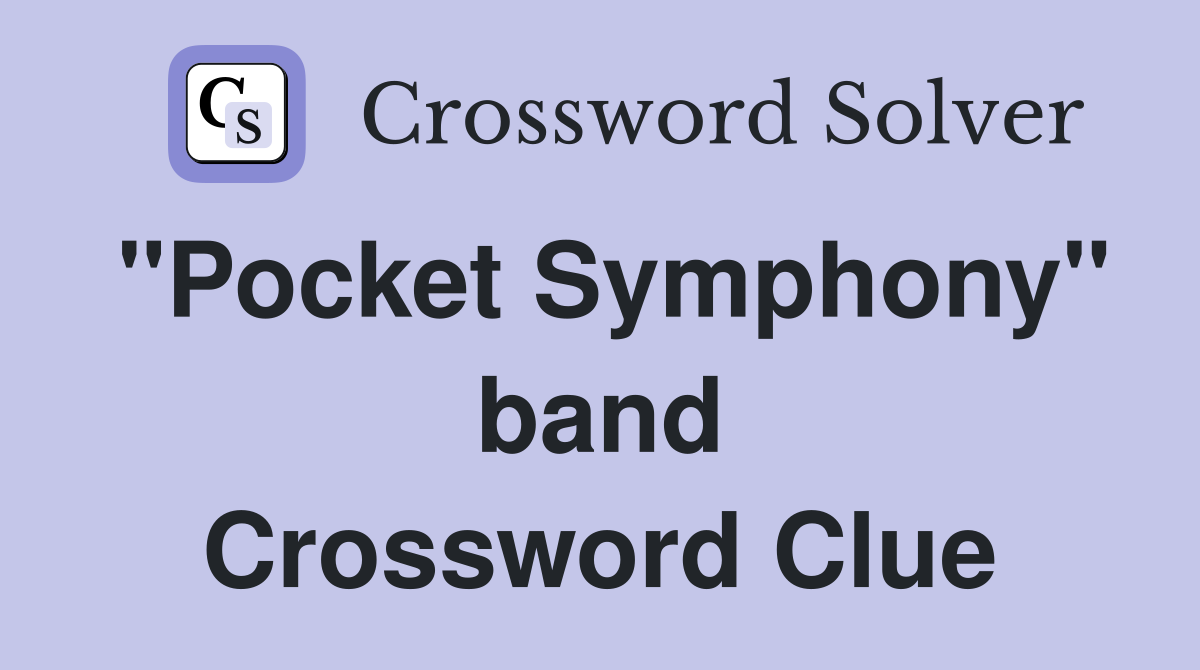"Pocket Symphony" band Crossword Clue