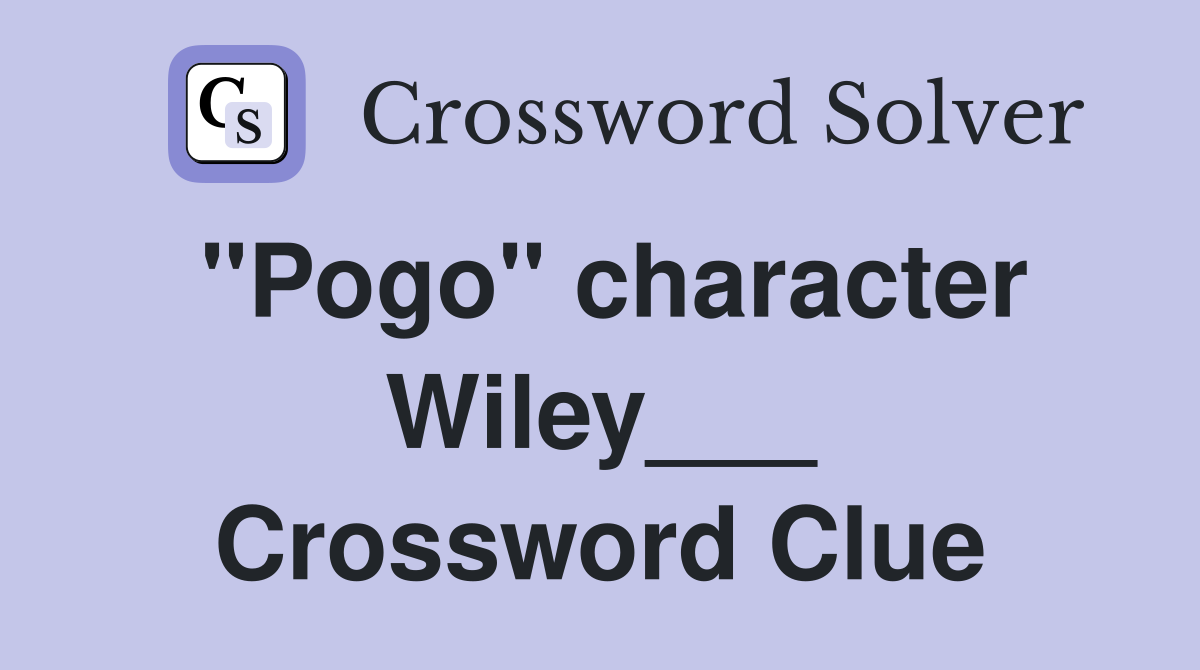 "Pogo" character Wiley___ Crossword Clue