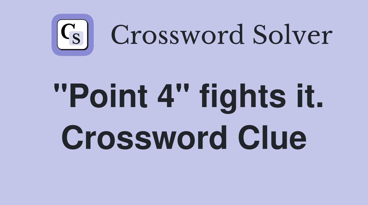 "Point 4" fights it. Crossword Clue