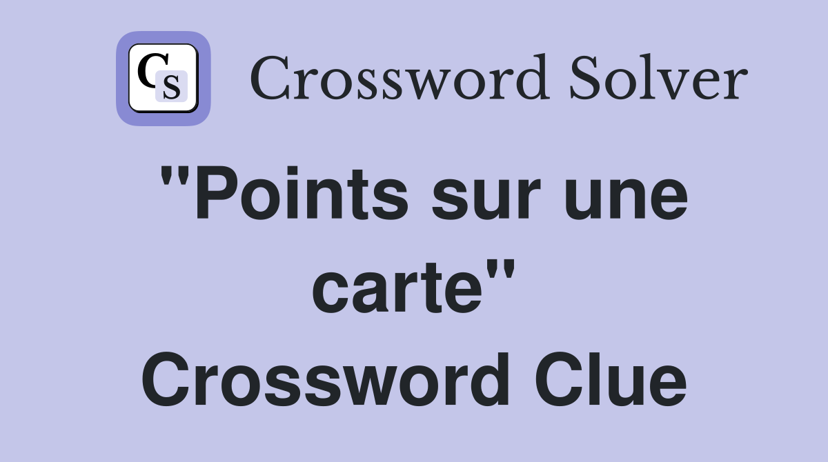 "Points sur une carte" Crossword Clue