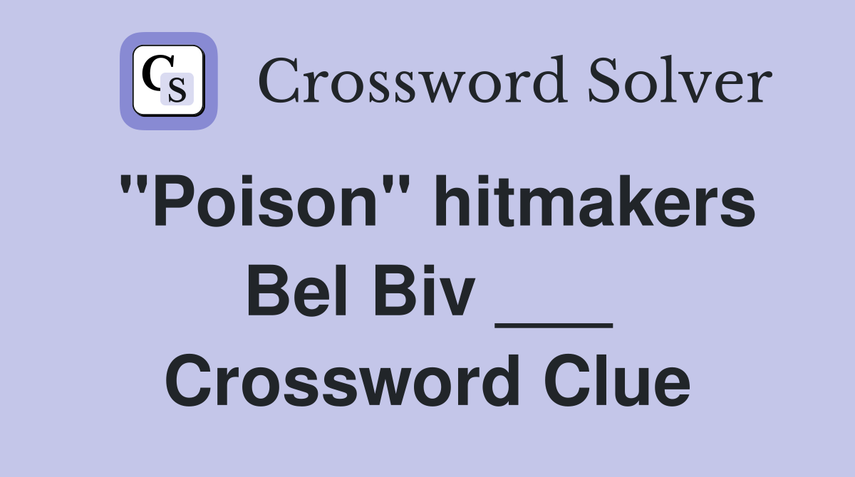 "Poison" hitmakers Bel Biv ___ Crossword Clue