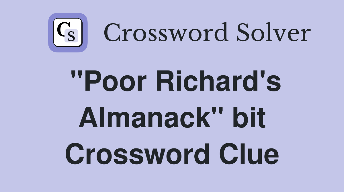 "Poor Richard's Almanack" bit Crossword Clue