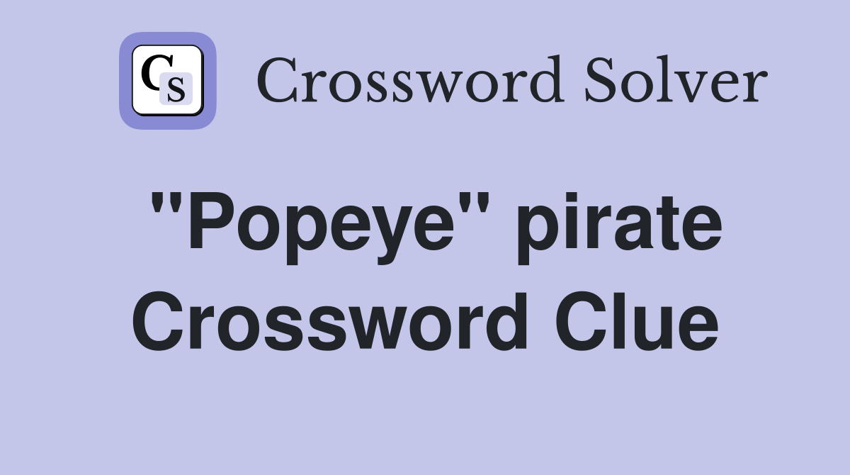 "Popeye" pirate Crossword Clue