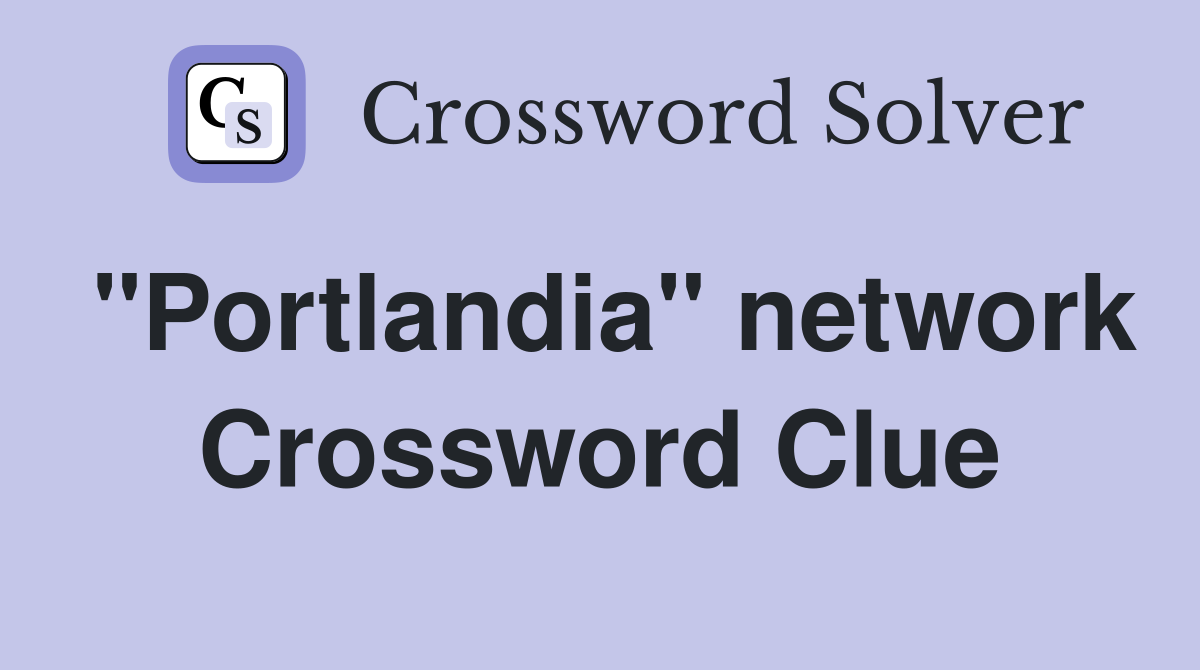 "Portlandia" network Crossword Clue
