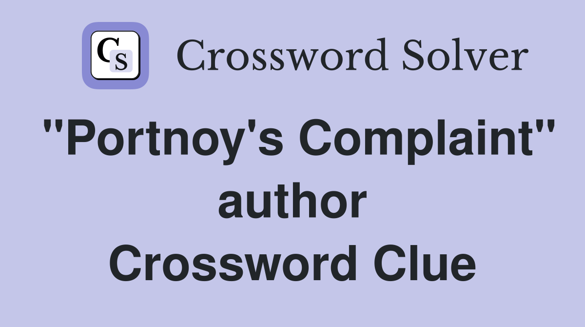 "Portnoy's Complaint" author Crossword Clue