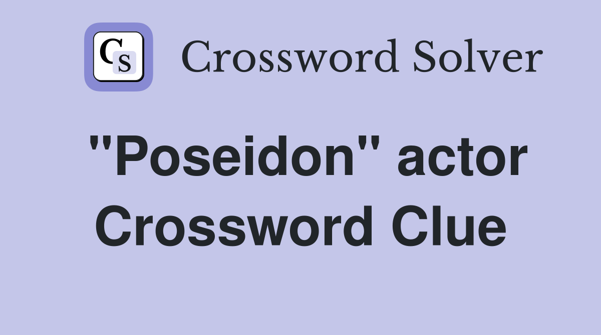 "Poseidon" actor Crossword Clue