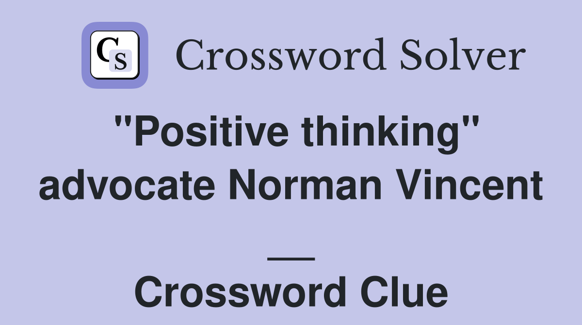 "Positive thinking" advocate Norman Vincent __ Crossword Clue
