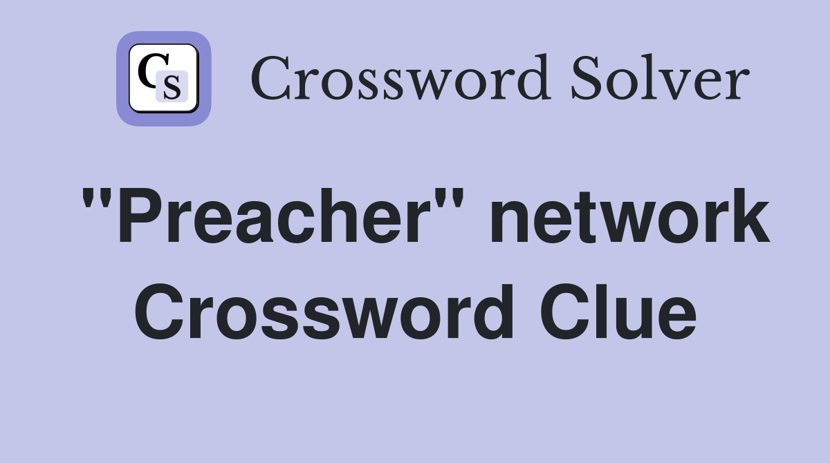 "Preacher" network Crossword Clue