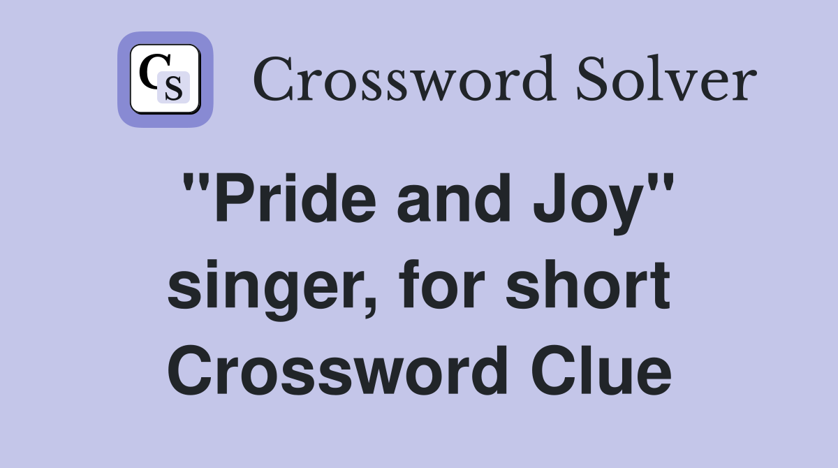 "Pride and Joy" singer, for short Crossword Clue