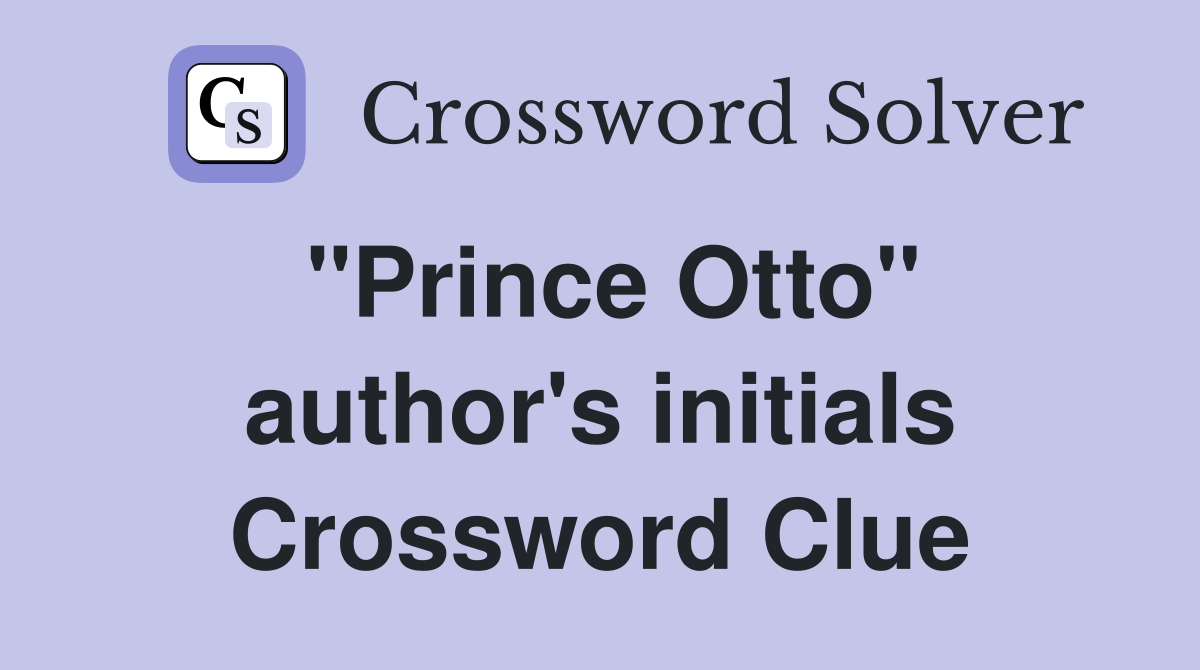 "Prince Otto" author's initials Crossword Clue