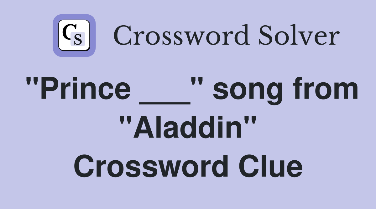 "Prince ___" song from "Aladdin" Crossword Clue