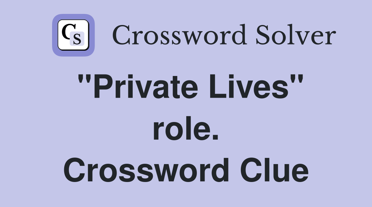 "Private Lives" role. Crossword Clue