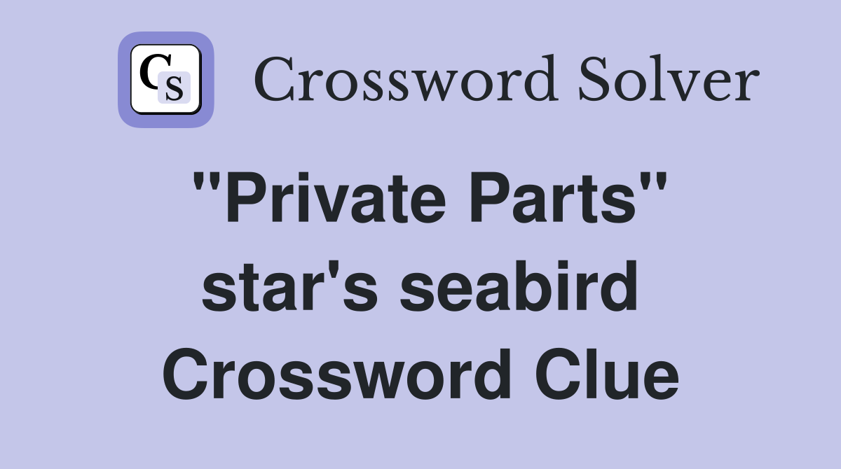 "Private Parts" star's seabird Crossword Clue