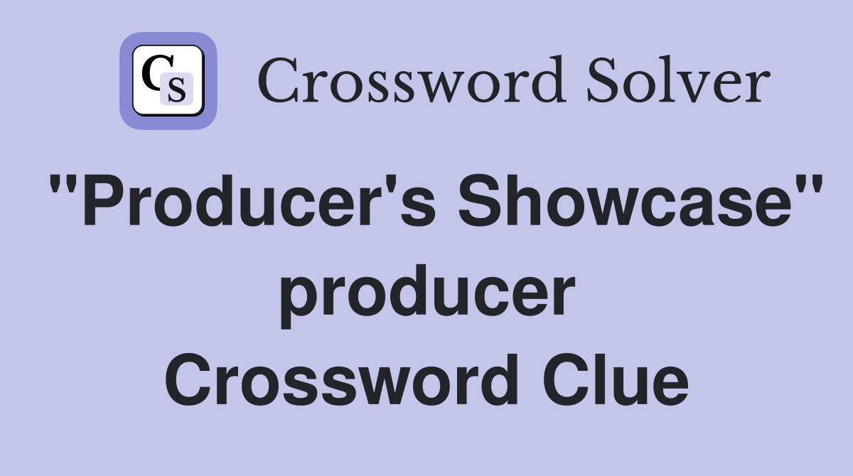 "Producer's Showcase" producer Crossword Clue
