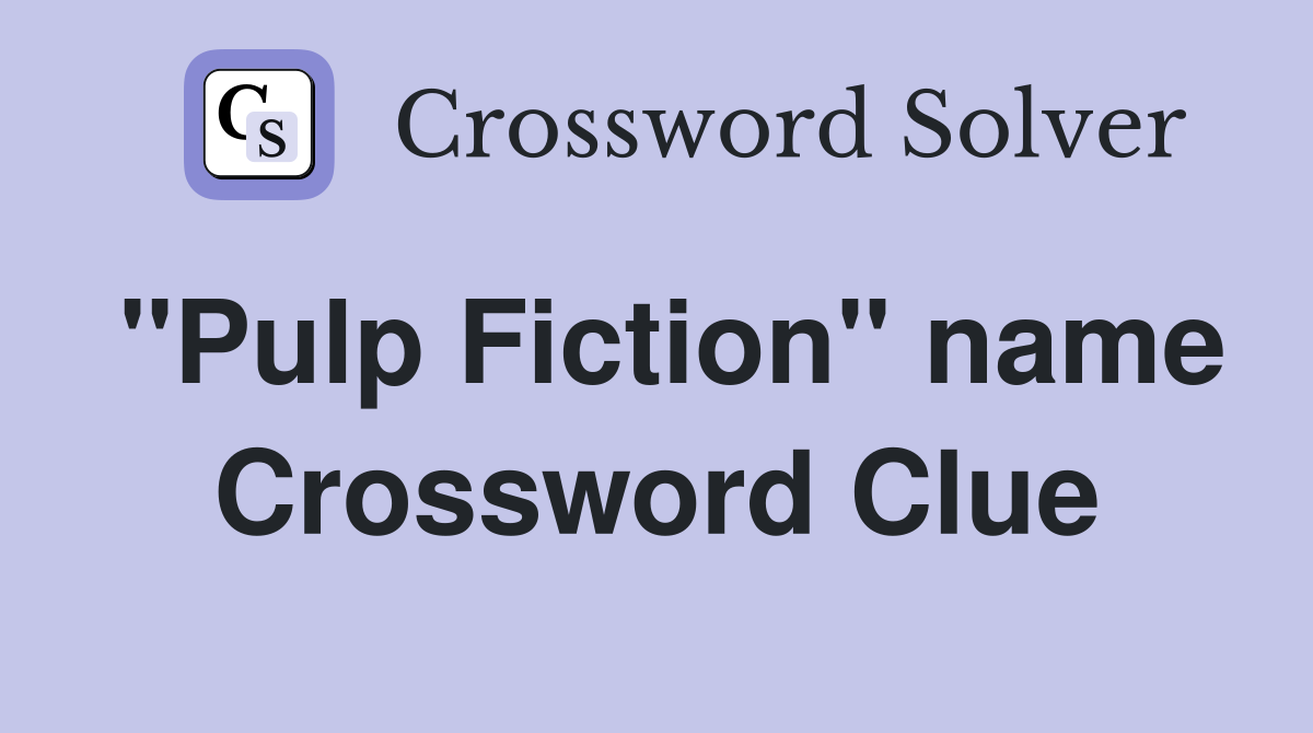 "Pulp Fiction" name Crossword Clue