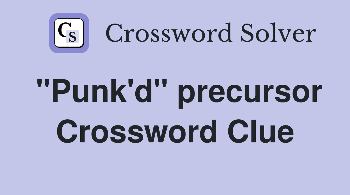 "Punk'd" precursor Crossword Clue