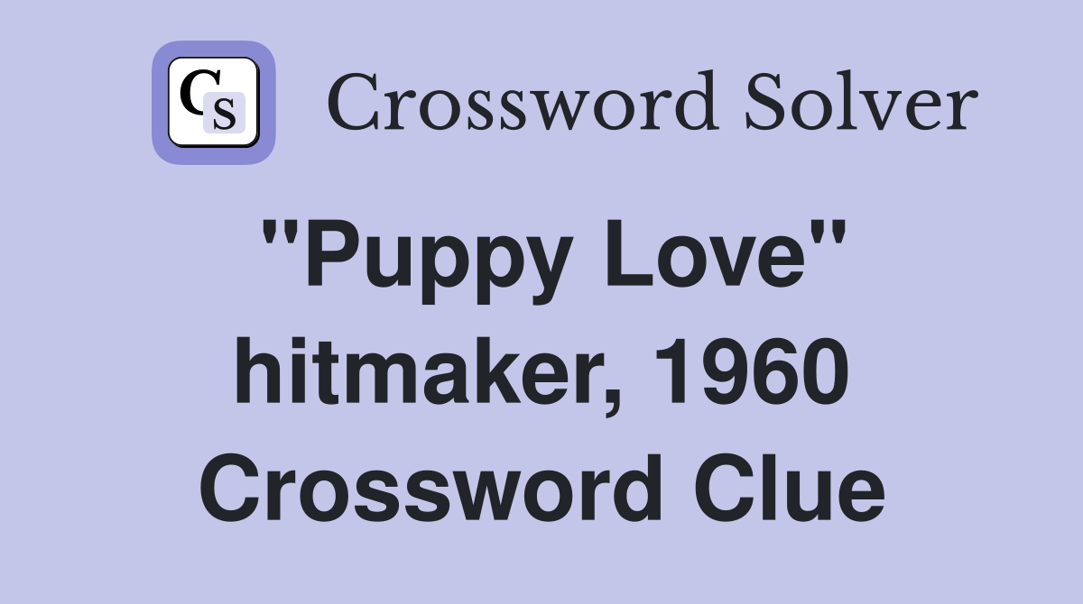 "Puppy Love" hitmaker, 1960 Crossword Clue