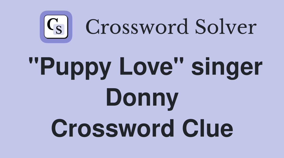 "Puppy Love" singer Donny Crossword Clue