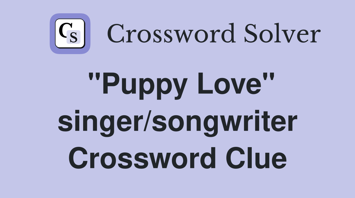 "Puppy Love" singer/songwriter Crossword Clue