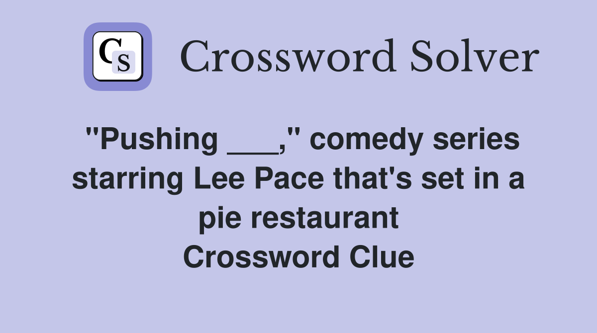 quot Pushing quot comedy series starring Lee Pace that #39 s set in a pie