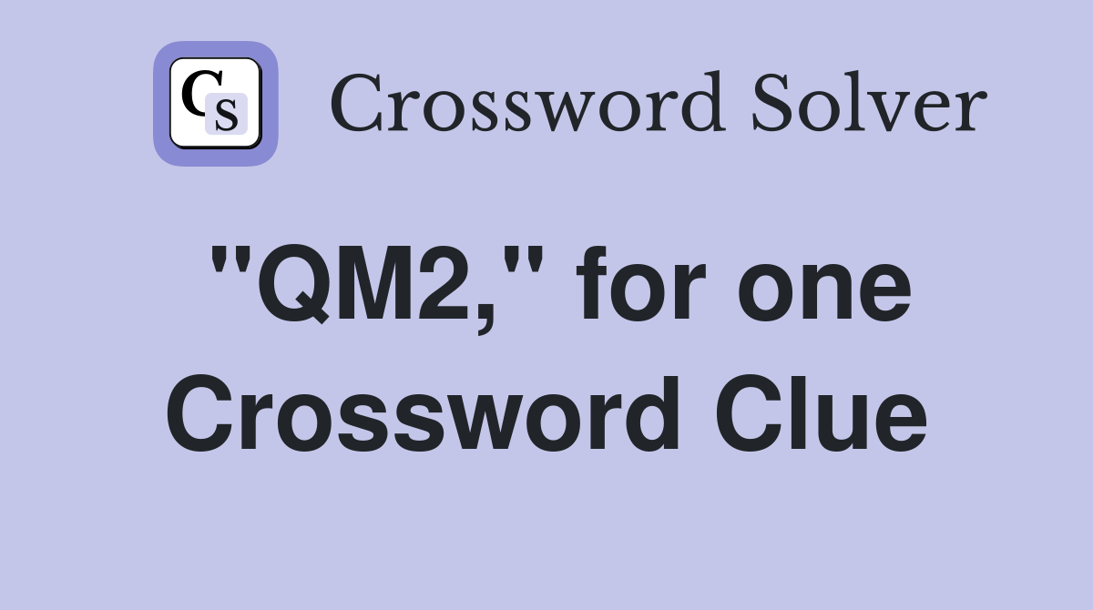 "QM2," for one Crossword Clue