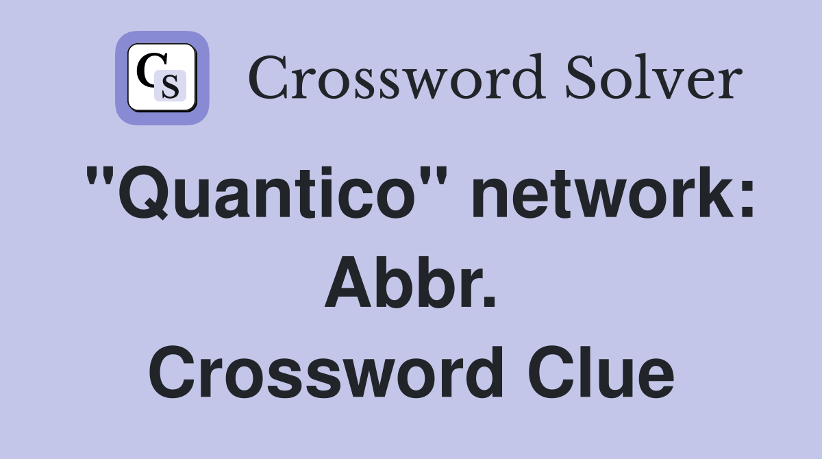 "Quantico" network: Abbr. Crossword Clue