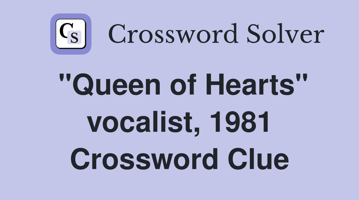 "Queen of Hearts" vocalist, 1981 Crossword Clue