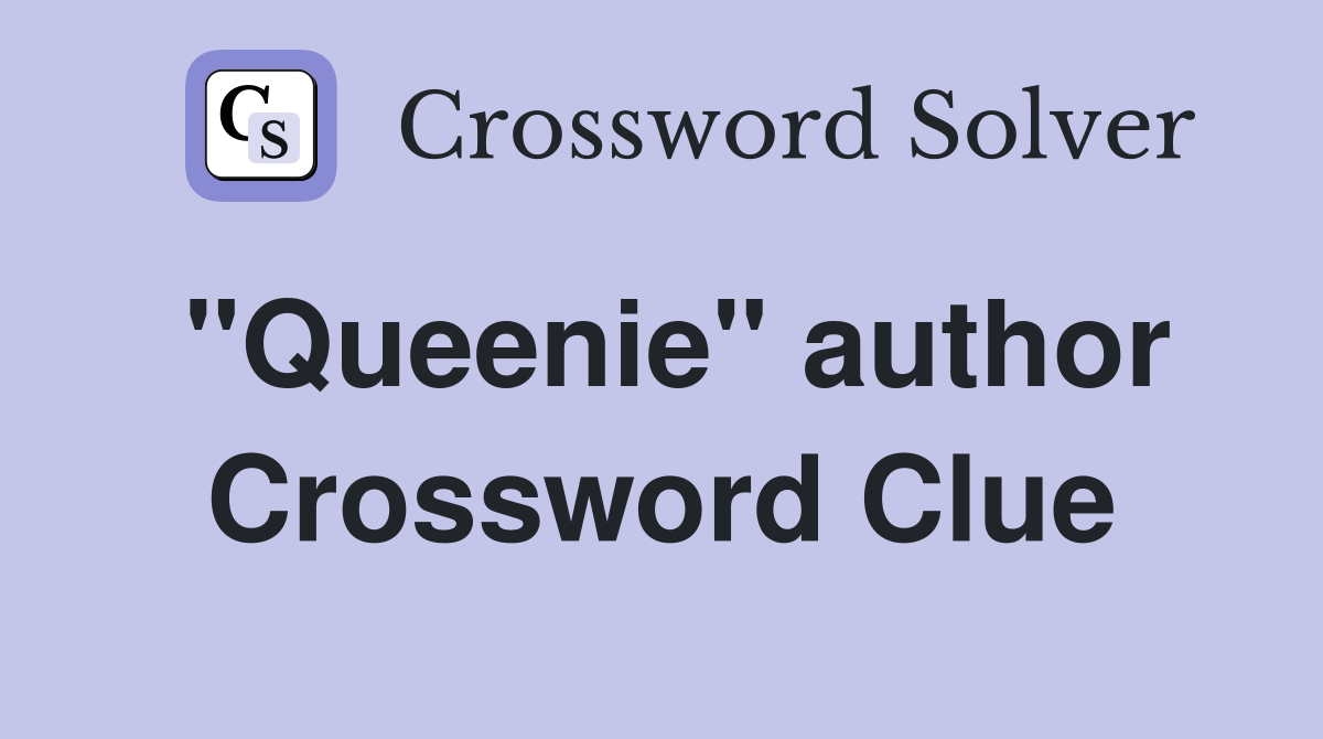 "Queenie" author Crossword Clue