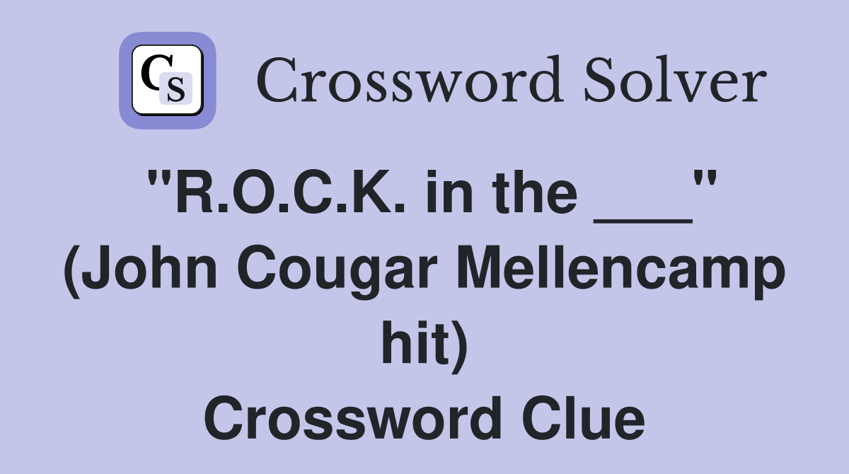 "R.O.C.K. in the ___" (John Cougar Mellencamp hit) Crossword Clue
