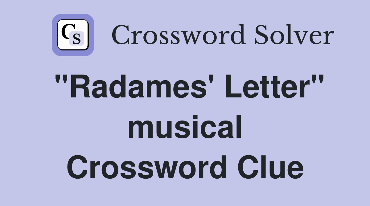 "Radames' Letter" musical Crossword Clue