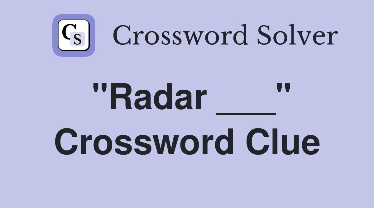 "Radar ___" Crossword Clue