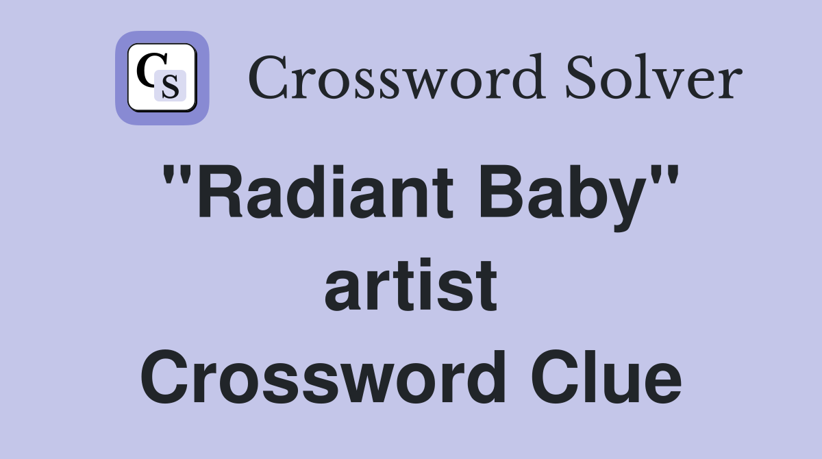 "Radiant Baby" artist Crossword Clue