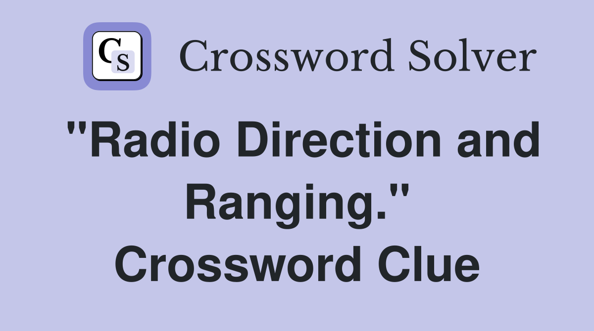 "Radio Direction and Ranging." Crossword Clue