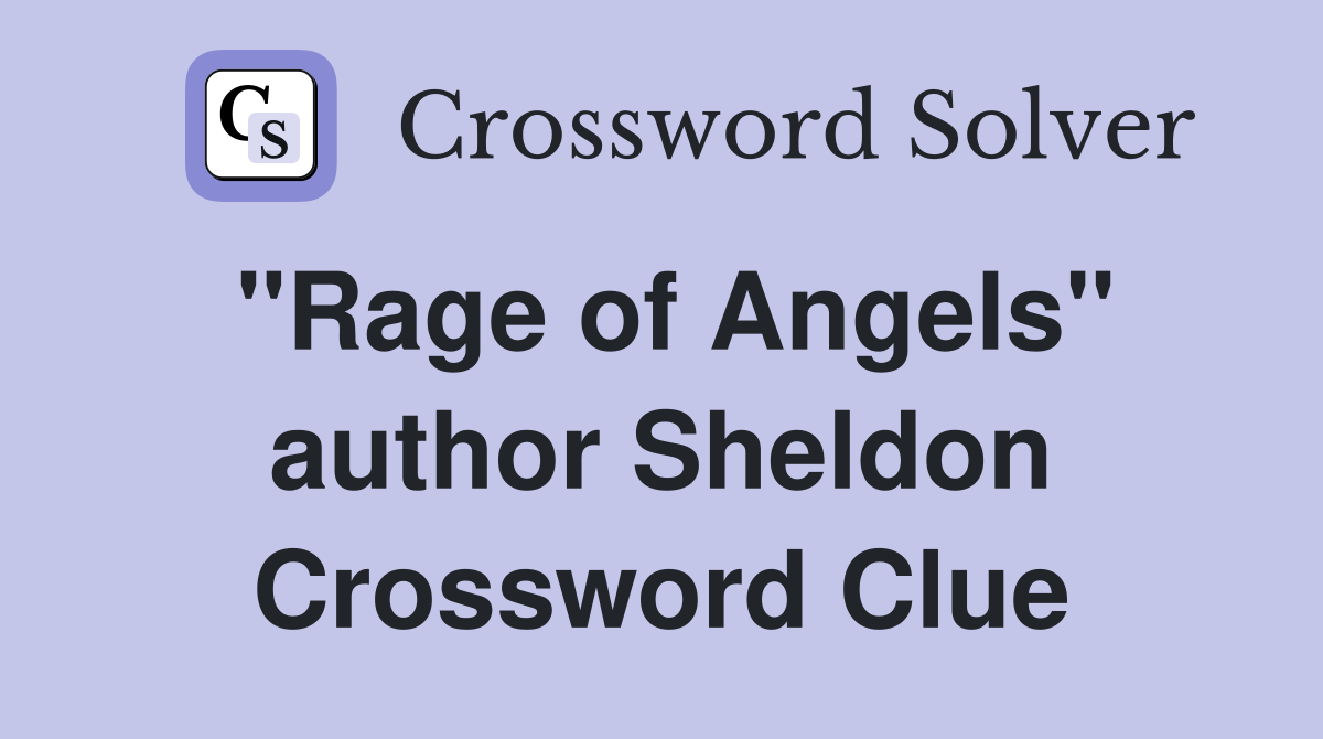 "Rage of Angels" author Sheldon Crossword Clue