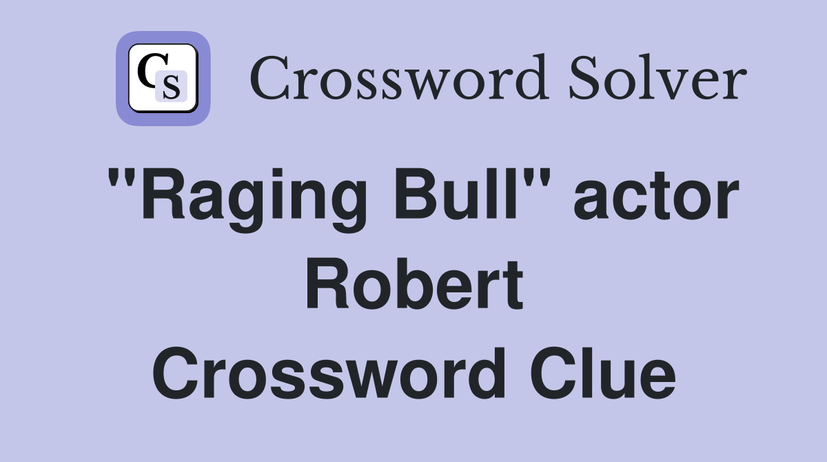 "Raging Bull" actor Robert Crossword Clue