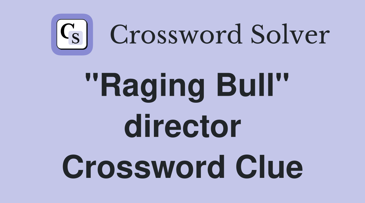 "Raging Bull" director Crossword Clue