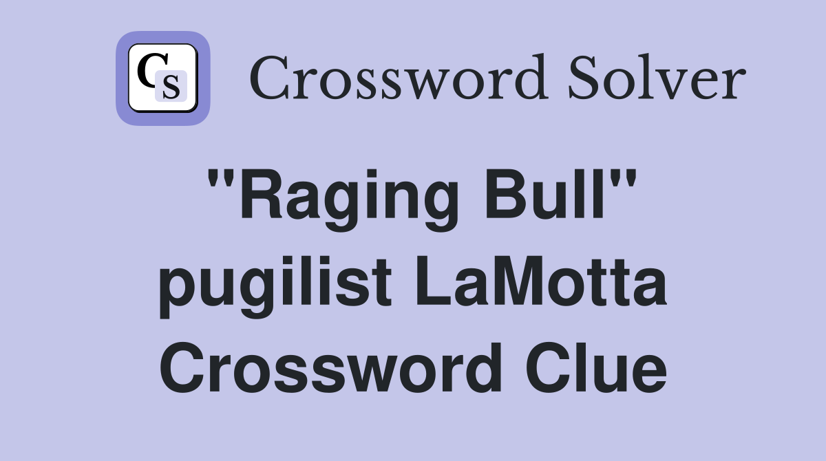 "Raging Bull" pugilist LaMotta Crossword Clue