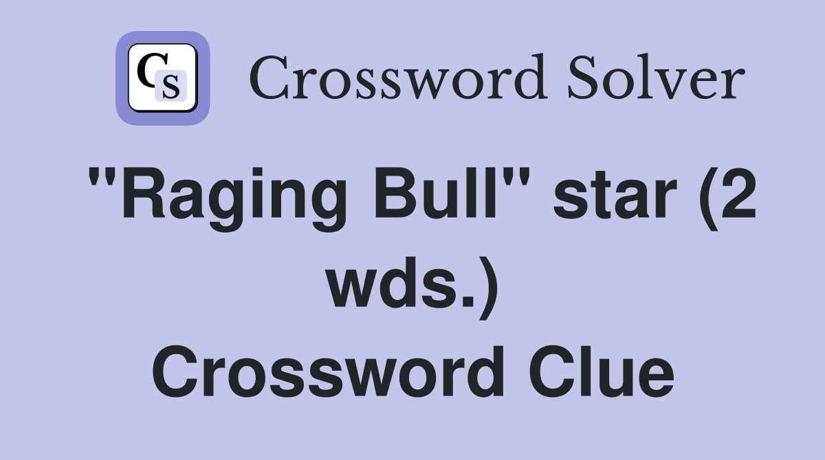 "Raging Bull" star (2 wds.) Crossword Clue