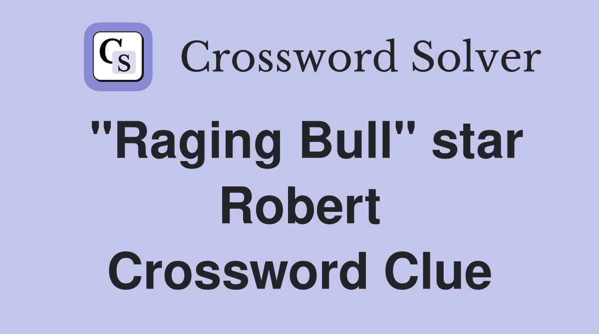 "Raging Bull" star Robert Crossword Clue