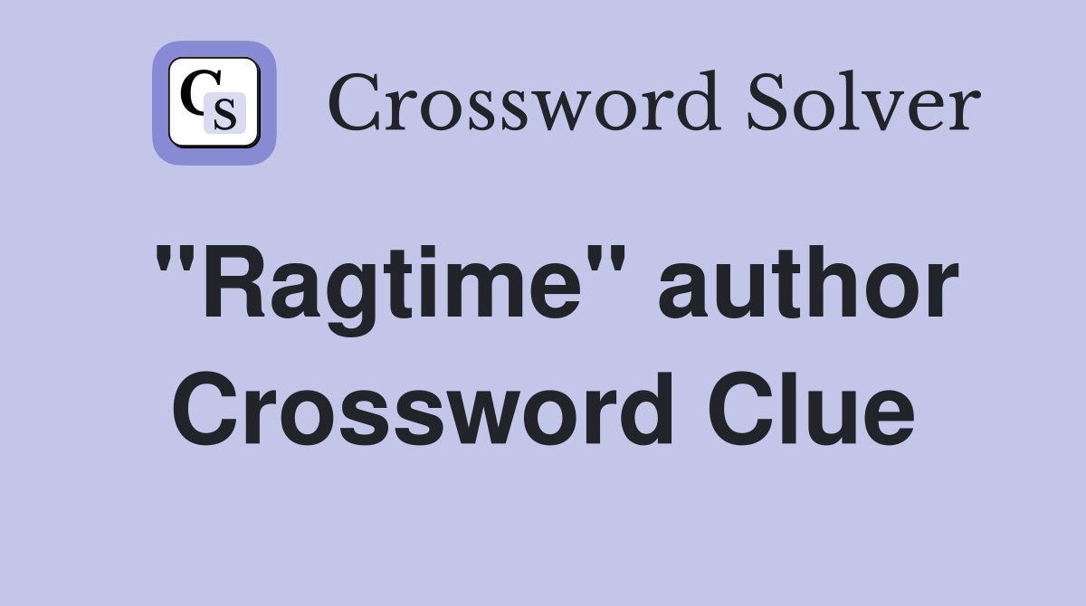 "Ragtime" author Crossword Clue