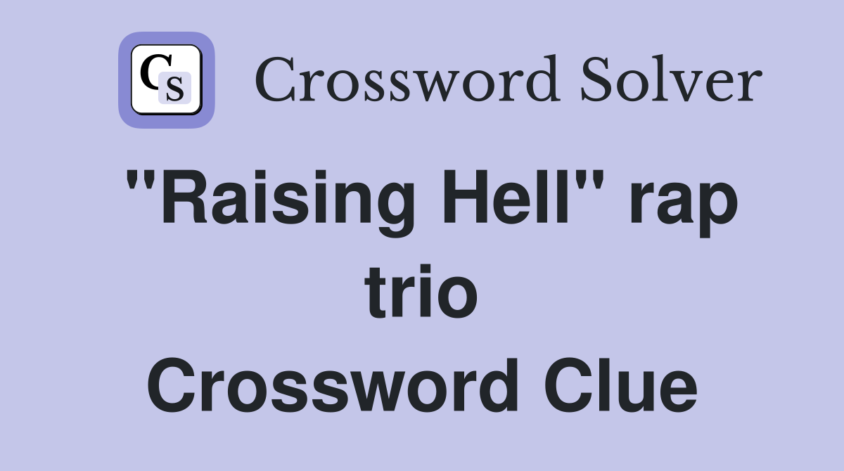 "Raising Hell" rap trio Crossword Clue