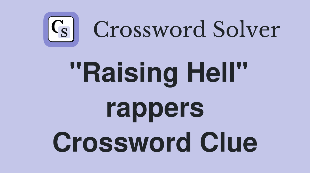 "Raising Hell" rappers Crossword Clue