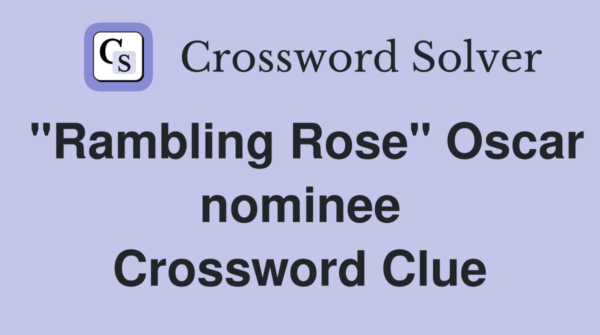 "Rambling Rose" Oscar nominee Crossword Clue