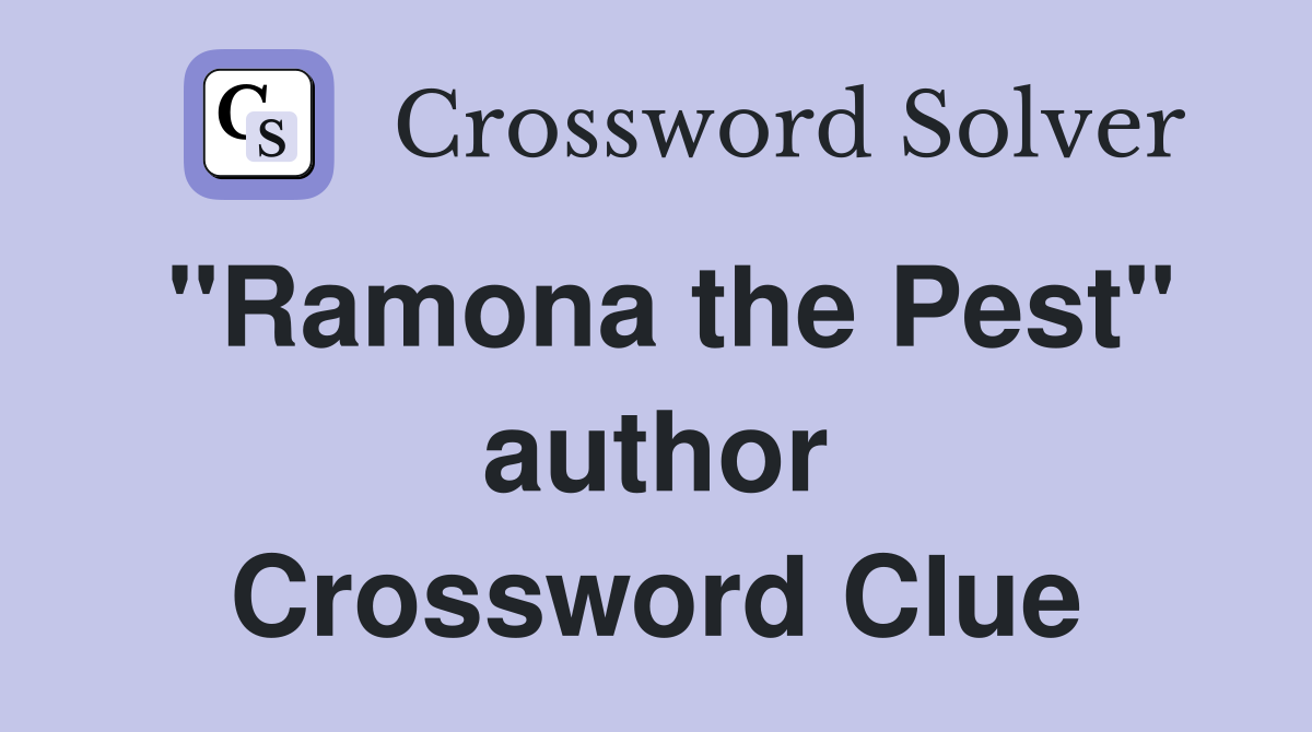 "Ramona the Pest" author Crossword Clue