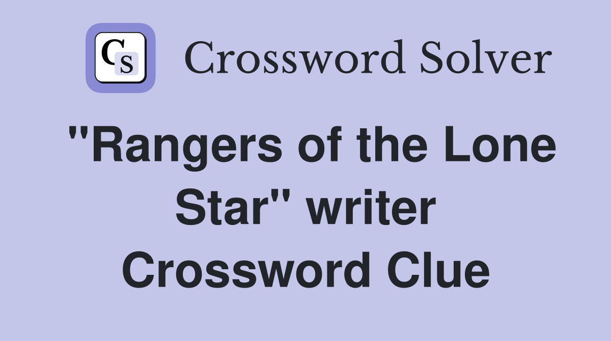 "Rangers of the Lone Star" writer Crossword Clue
